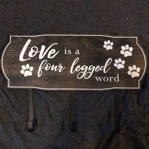 “Love is a four legged word” key hook sign